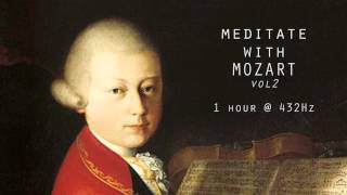 Meditate with Mozart  432Hz Classical Music  Vol 2 [upl. by Llerrit]