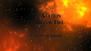 The Station Nightclub Fire  A Short Documentary  Fascinating Horror [upl. by Camille]