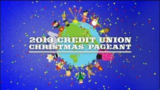 2013 Credit Union Christmas Pageant [upl. by Refinnaej3]