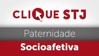 Clique STJ  Paternidade Socioafetiva 05102018 [upl. by Elizabet]